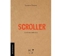 Scroller L'art de faire défiler la vie - Laurent Tessier - MkF éditions - broché - Essai