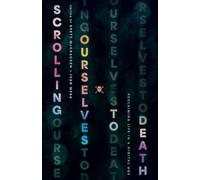 Scrolling Ourselves to Death: Reclaiming Life in a Digital Age