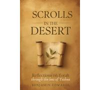 Scrolls in the Desert: Reflections on Torah through the lens of Yeshua