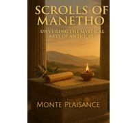 Scrolls of Manetho: Unveiling the Mystical Arts of Antiquity
