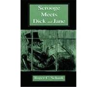 Scrooge Meets Dick and Jane Roger C. Schank (Auteur)