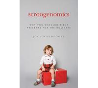 Scroogenomics: Why You Shouldn't Buy Presents for the Holidays