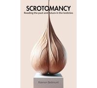Scrotomancy: Reading the past and future in the testicles