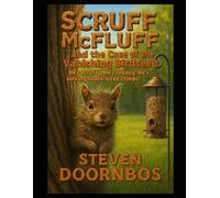 Scruff McFluff and the Case of the Vanishing Birdseed. A read to me book for ages 5-12: He's scruffy. He's sneaky. He's solving snack-sized crimes!