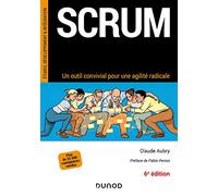 Scrum - 6e éd.: Un outil convivial pour une agilité radicale