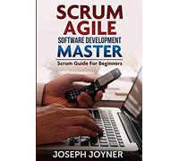 Scrum Agile Software Development Master (Scrum Guide For Beginners)