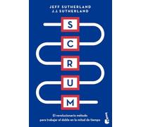 Scrum: El revolucionario método para trabajar el doble en la mitad de tiempo