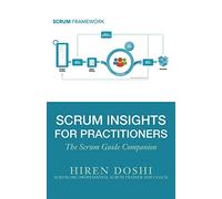 Scrum Insights for Practitioners: The Scrum Guide Companion