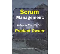 Scrum Management: Product Owner: A Day In The Life Of...