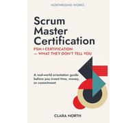 Scrum Master Certification: What They Don't Tell You Before PSM I