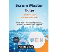 Scrum Master Edge CSMPSM Exam Preparation Toolkit with 500+ Practice Questions, Videos & Online Test Papers