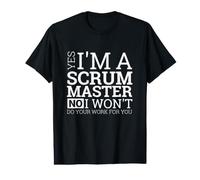 Scrum Master - Non, Je ne Ferai Pas Votre Travail pour Vous T-Shirt Graphique avec Valeur