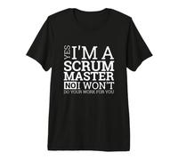 Scrum Master - Non, Je ne Ferai Pas Votre Travail pour Vous T-Shirt Haut de Gamme