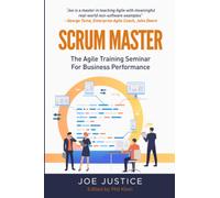 Scrum Master: The Agile Training Seminar for Business Performance