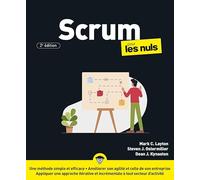 Scrum pour les Nuls: Livre d'informatique, Découvrir les techniques Agile grâce à Scrum, Améliorer son agilité et celle de son entreprise, Devenir un pro de la gestion de projet