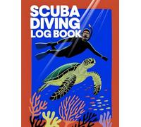 Scuba Diver Log Book: Record and Track Up to 100 Dives | Travel-Friendly Scuba Log | Divers Log | Turtle Design | Perfect Gift for Divers