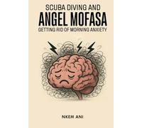 Scuba Diving and Angel Mofasa: Getting Rid of Morning Anxiety