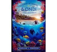 Scuba Diving and Snorkeling in Bondi, Sydney Australia: Beneath the Surface - A Diver’s Guide to Australia’s Coastal Gem