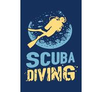 Scuba Diving Log Book: Dive Journal. Easy to Use Logbook with User Guide. Perfect for Professional & Amateur Divers, for Beginners, Adults, Men, and Kids, with Clear Pages to Record Every Dive