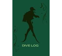 Scuba Diving Log Book: Diver Logbook for 100+ Dives and All Skill Levels (Seaweed Green)