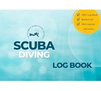 Scuba Diving Log Book: Log all dive details | Journal dive memories | Diving Bucket List | 100+ Dives