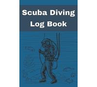 Scuba Diving Log Book: Track and Record Over 100 Dives | 6x9 in | 110 Dive Logs | Great Gift for Divers