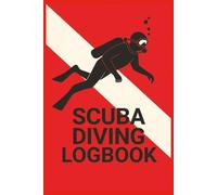 Scuba Diving Logbook: Scuba Diving Logbook for Tracking Dives, Depth, Time & Conditions