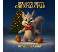 Scuffy’s Nutty Christmas Tale: “A Nutty Adventure Full of Holiday Cheer”