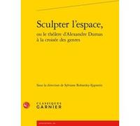Sculpter l'espace, Christian Biet (Direction), Florence Naugrette (Direction), Jean-Pierre Sarrazac (Direction), Collectif (Auteur)
