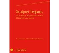 Sculpter l'espace, Christian Biet (Direction), Florence Naugrette (Direction), Jean-Pierre Sarrazac (Direction), Collectif (Auteur)