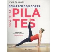 Sculpter son corps grâce aux pilates: Programme de remise en forme pour mincir
