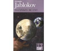 Sculpteurs de ciel Alexander Jablokov (Auteur), Bernard Sigaud (Traduction)