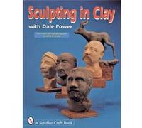 Sculpting in Clay With Dale Power by Dale Power Dale Power (Auteur)