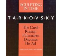 Andrey Tarkovsky Sculpting in Time (Poche)