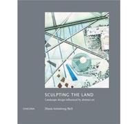 Sculpting the Land by Diana Armstrong Bell Unknown (Auteur)
