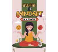 Sculpting The Mindset Navigating Life With A Winning Mindset Unlocking Your Potential For Success
