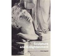 Sculpture and Enlightenment by . Naginski Erika Naginski (Auteur)