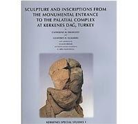 Sculpture and Inscriptions from the Monumental Entrance to the Palatial Complex at Kerkenes Dag, Turkey, Kerkenes Special Studies Catherine M. Draycott, Geoffrey D. Summers (Auteur)