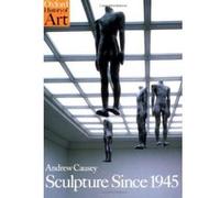 Sculpture Since 1945, Oxford History of Art Series Andrew Causey (Auteur)