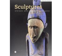 Sculptures : Afrique, Asie, Océanie et Amériques