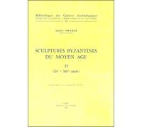 Sculptures byzantines du moyen age t2 (xi -xiv siecles) manuel d'initiation à la littérature et à la civilisation latines 18 études - André Grabar - Picard - broché - Essai