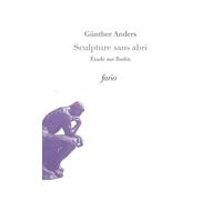 Sculptures sans abri Essai sur Rodin - Günther Anders - Fario - broché - Essai