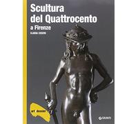 Scultura del Quattrocento a Firenze. Ediz. illustrata