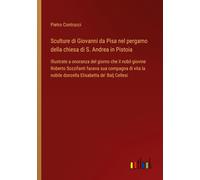 Sculture Di Giovanni Da Pisa Nel Pergamo Della Chiesa Di S. Andrea In Pistoia