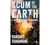 Scum of the Earth: A True Story from the Margins