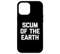 Scum Of The Earth - Scum Of The Earth - Scum Of The Earth - Scum Coque pour iPhone 12 Pro Max