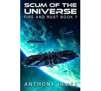 Scum of the Universe Fire and Rust, #7 - James Anthony - Anthony James - ebook (ePub) - Livre