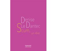 Scum, un rêve - Denise Le Dantec - Presses Du Reel - broché - Poésie