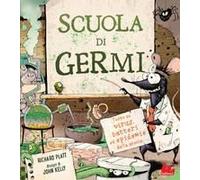 Scuola Di Germi. Tutto Su Virus, Batteri Ed Epidemie Della Storia