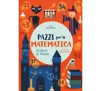 Scuola Di Magia. Pazzi Per La Matematica. Con Adesivi